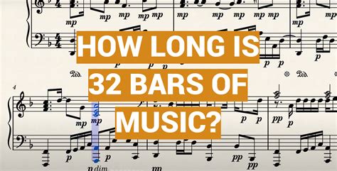 how long is 32 bars of music? Let’s explore the concept of musical bars and their significance in various genres.