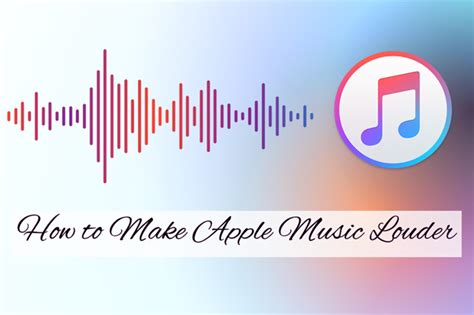 How to Make Your Apple Music Louder: Exploring the Symphony of Sound and Silence